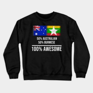 50% Australian 50% Burmese 100% Awesome - Gift for Burmese Heritage From Myanmar Crewneck Sweatshirt